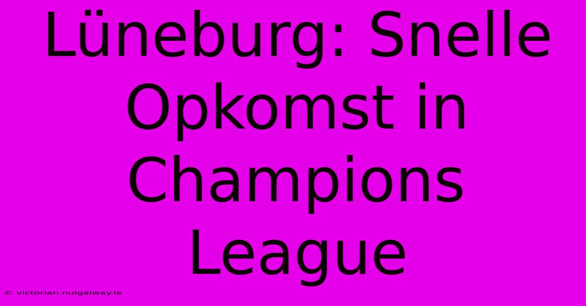 Lüneburg: Snelle Opkomst In Champions League