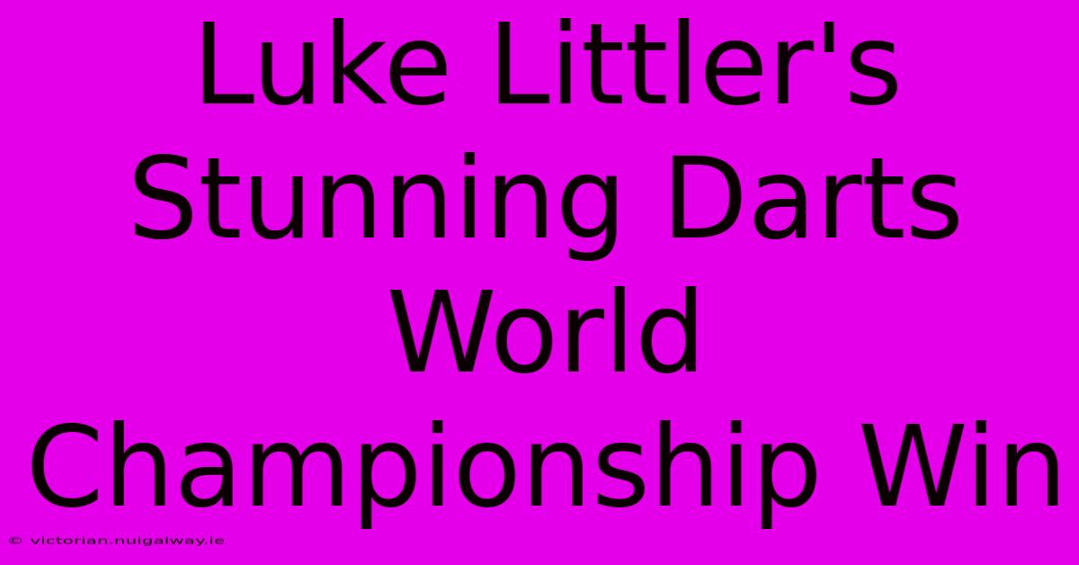 Luke Littler's Stunning Darts World Championship Win