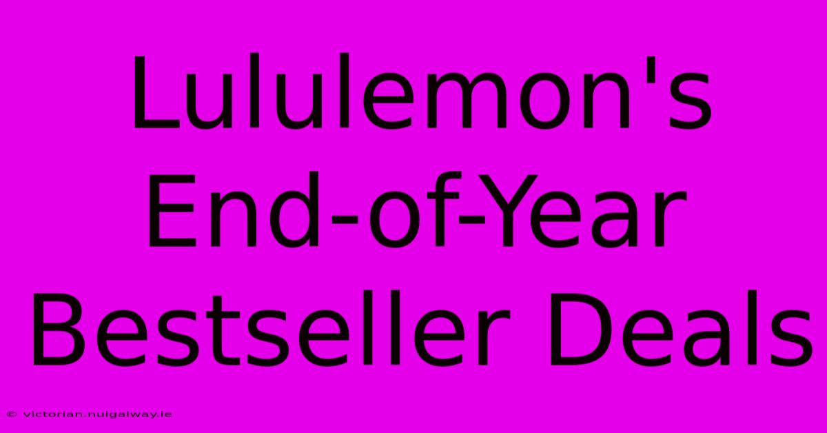 Lululemon's End-of-Year Bestseller Deals