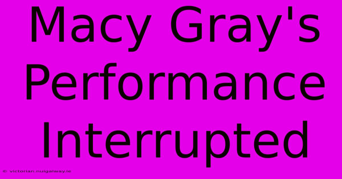 Macy Gray's Performance Interrupted