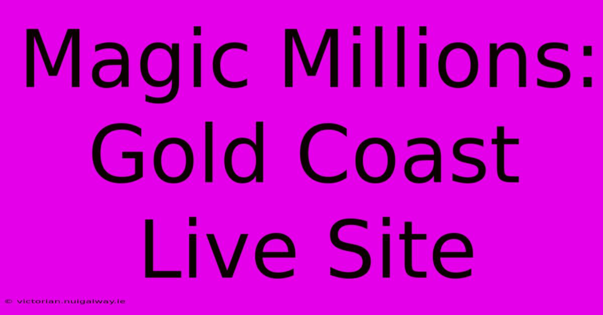 Magic Millions: Gold Coast Live Site