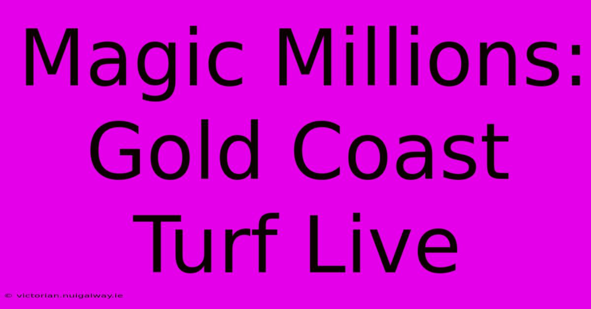 Magic Millions: Gold Coast Turf Live