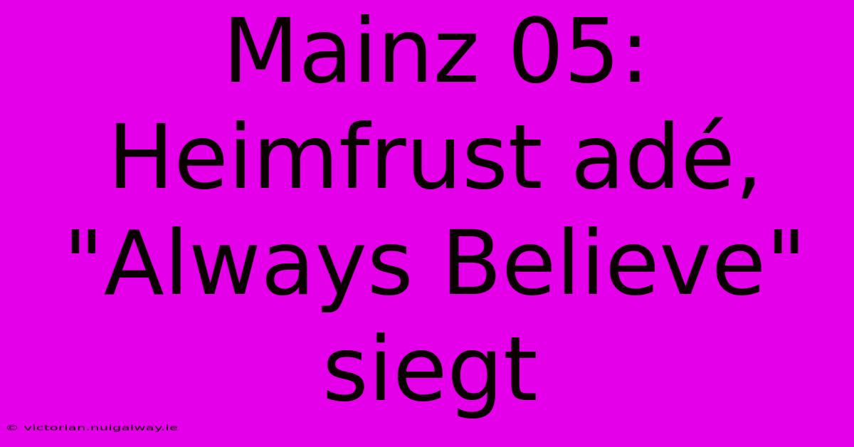 Mainz 05: Heimfrust Adé, 