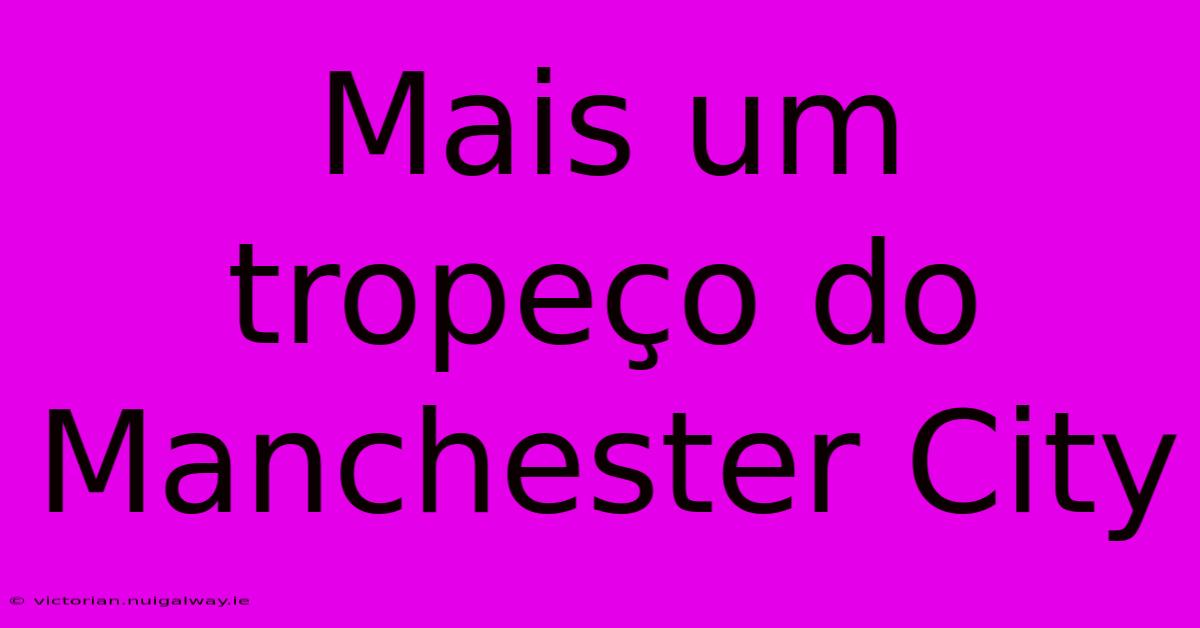 Mais Um Tropeço Do Manchester City