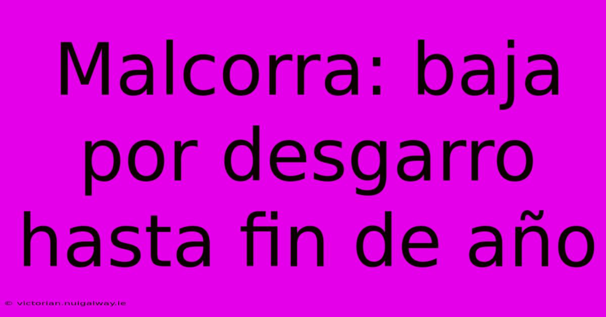 Malcorra: Baja Por Desgarro Hasta Fin De Año