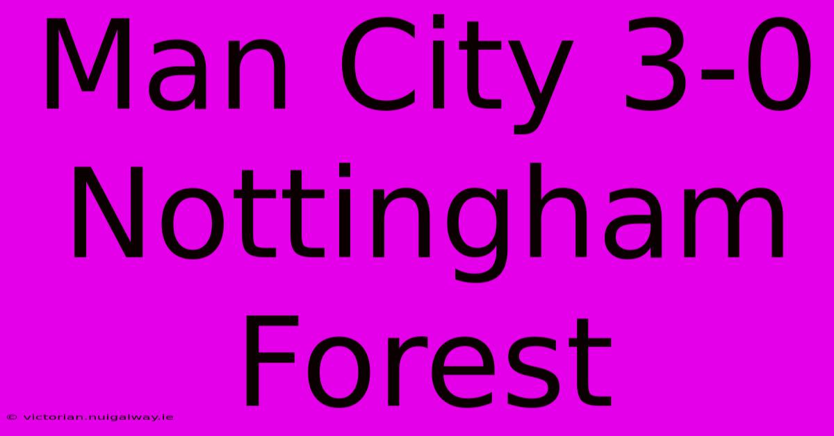 Man City 3-0 Nottingham Forest