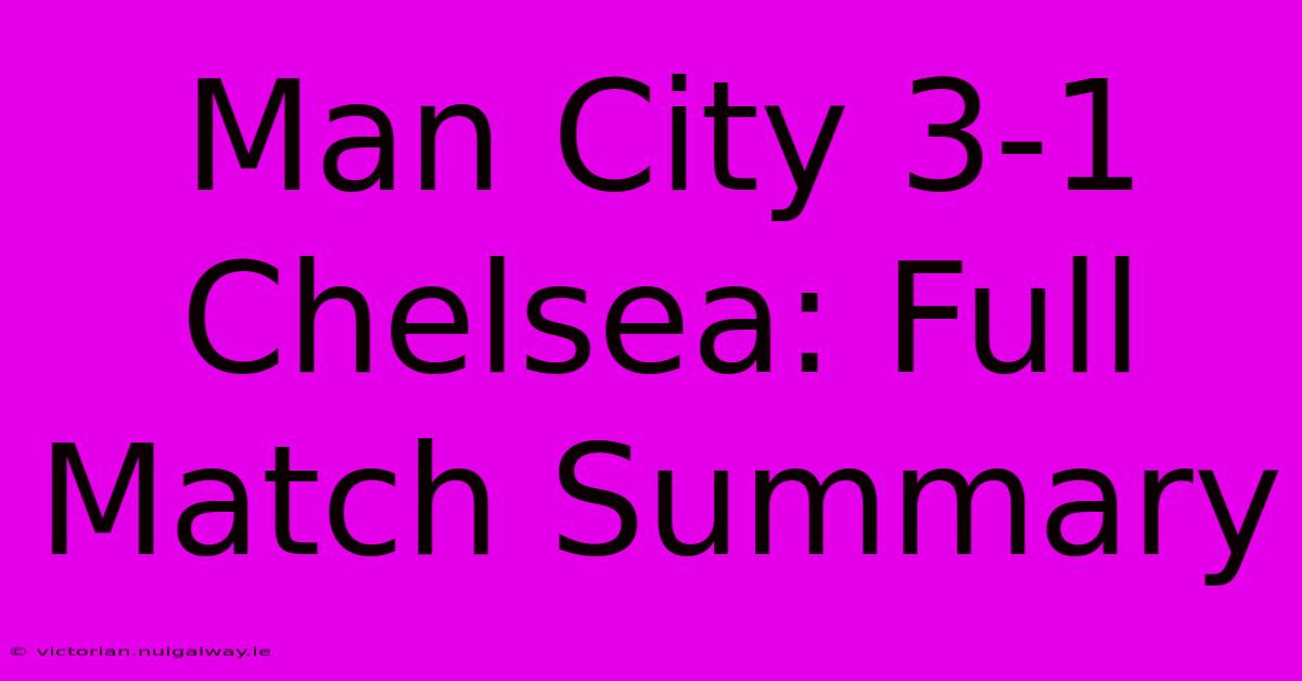 Man City 3-1 Chelsea: Full Match Summary