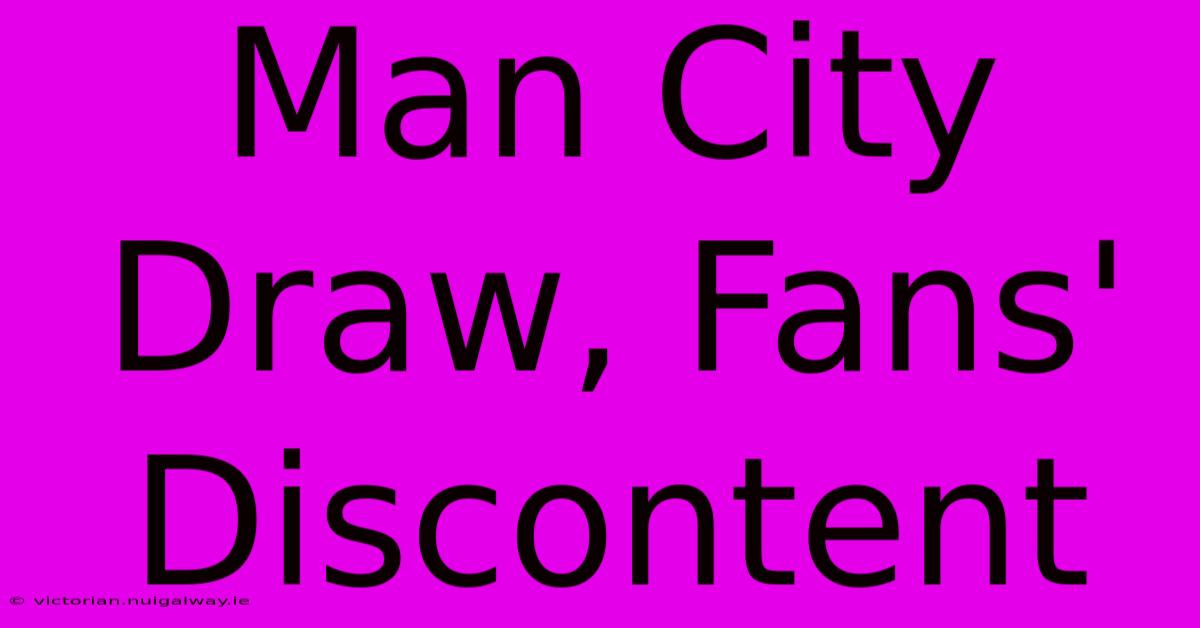 Man City Draw, Fans' Discontent