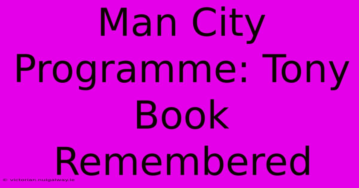 Man City Programme: Tony Book Remembered