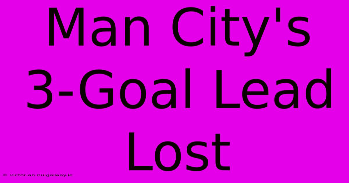 Man City's 3-Goal Lead Lost