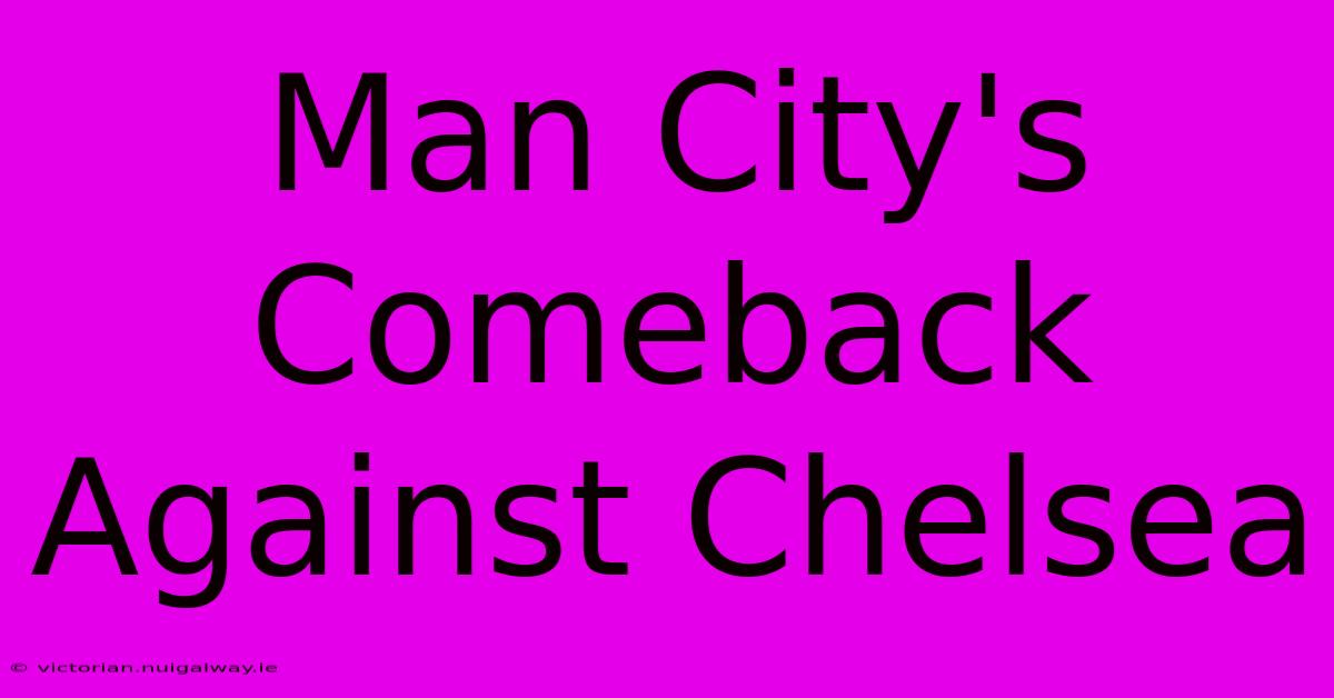 Man City's Comeback Against Chelsea