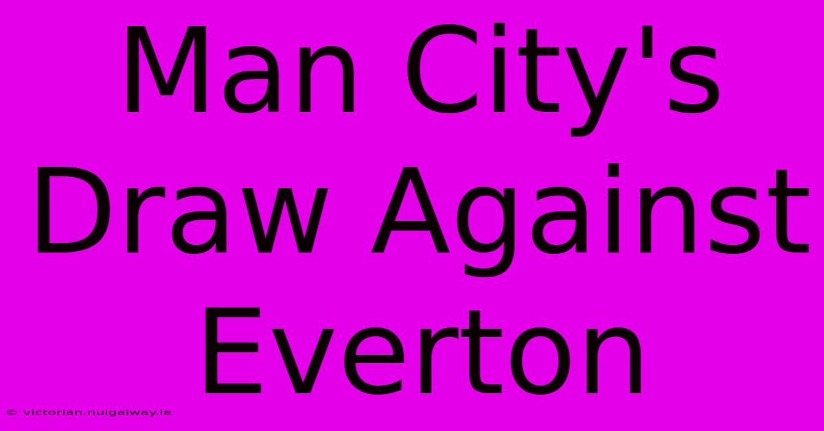 Man City's Draw Against Everton