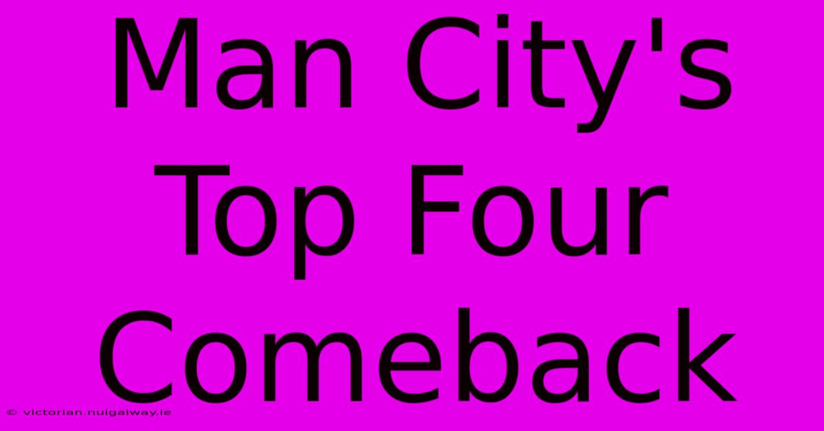 Man City's Top Four Comeback