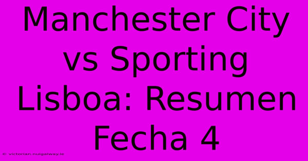 Manchester City Vs Sporting Lisboa: Resumen Fecha 4