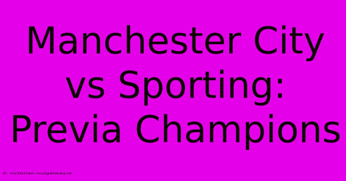 Manchester City Vs Sporting: Previa Champions