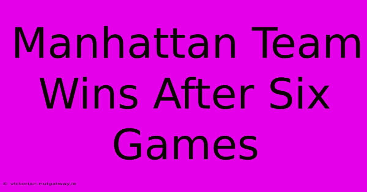 Manhattan Team Wins After Six Games