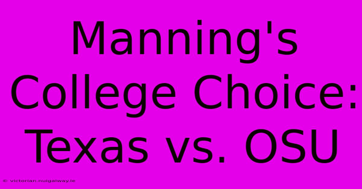 Manning's College Choice: Texas Vs. OSU