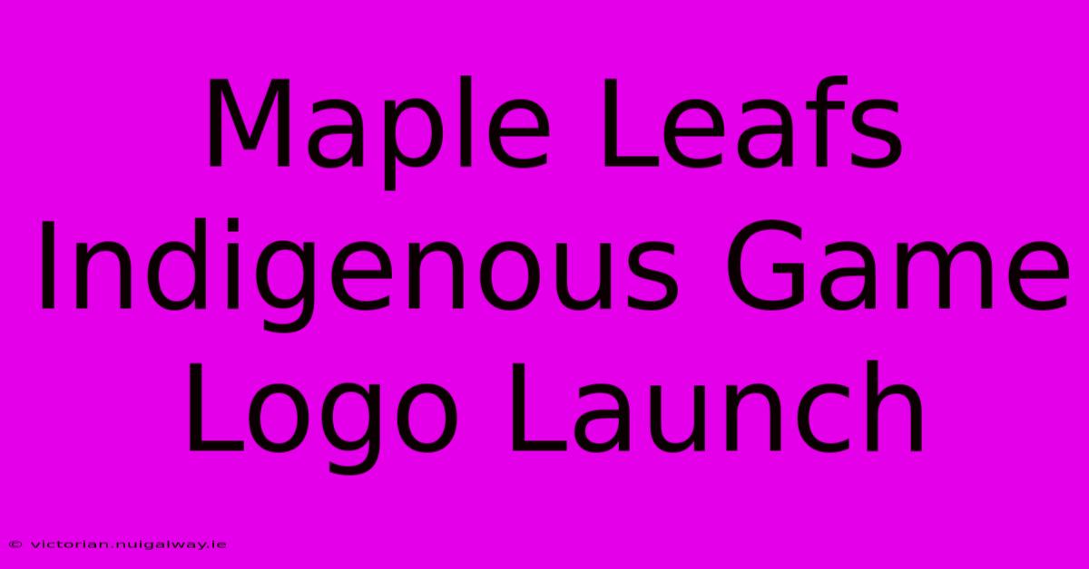 Maple Leafs Indigenous Game Logo Launch