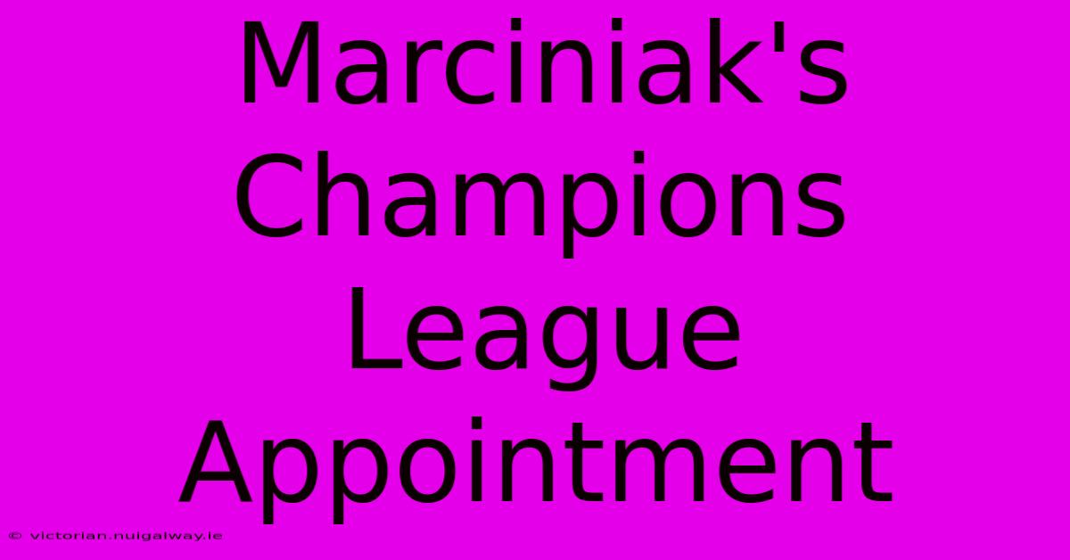 Marciniak's Champions League Appointment