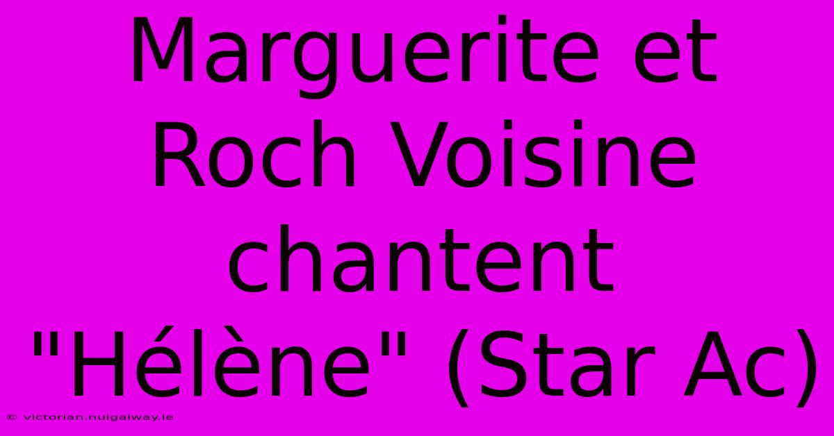 Marguerite Et Roch Voisine Chantent 