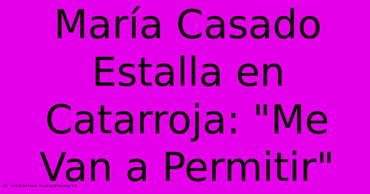 María Casado Estalla En Catarroja: 