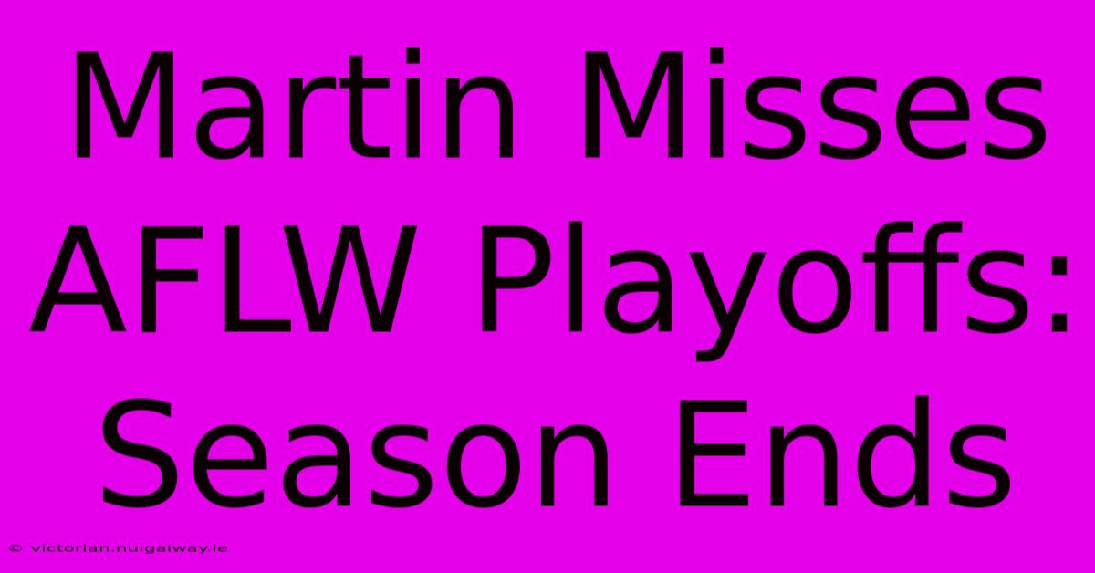 Martin Misses AFLW Playoffs: Season Ends