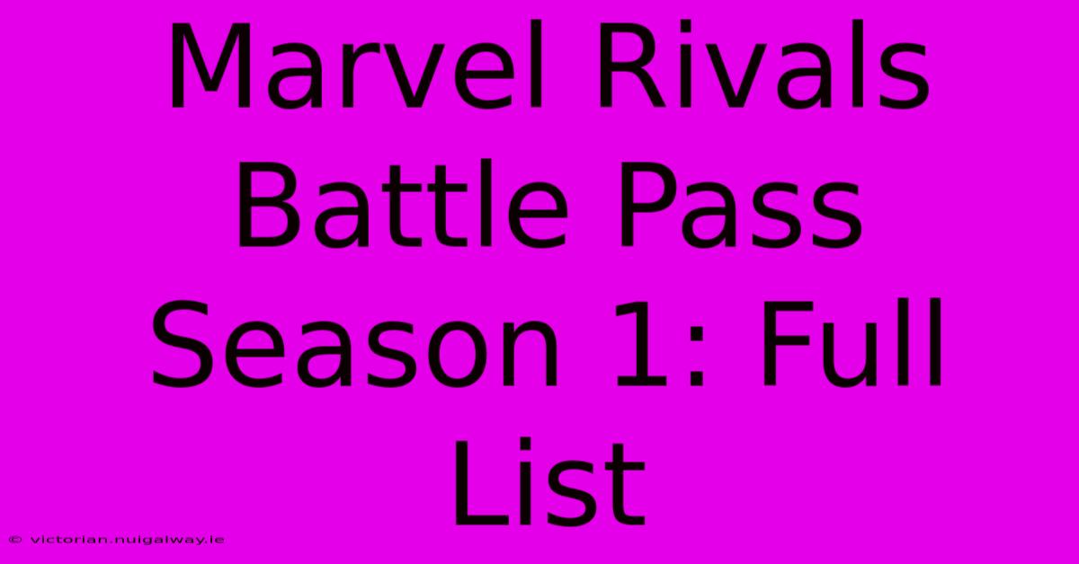 Marvel Rivals Battle Pass Season 1: Full List