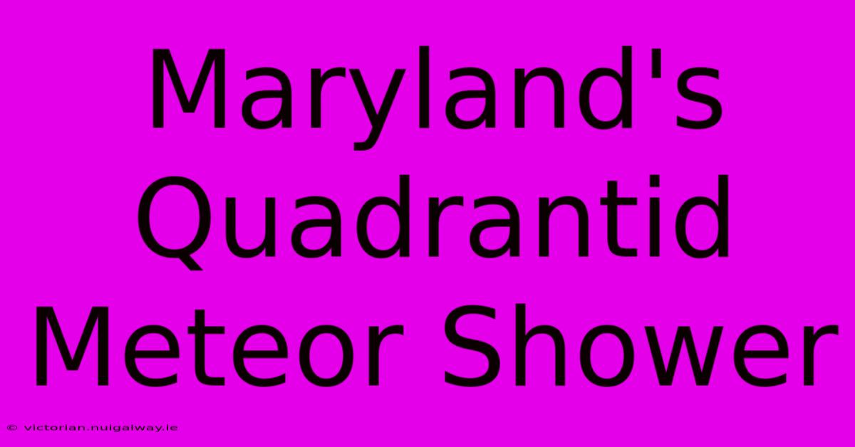 Maryland's Quadrantid Meteor Shower