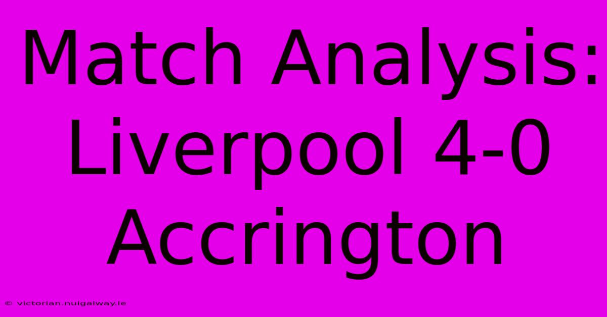 Match Analysis: Liverpool 4-0 Accrington