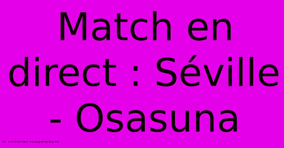 Match En Direct : Séville - Osasuna