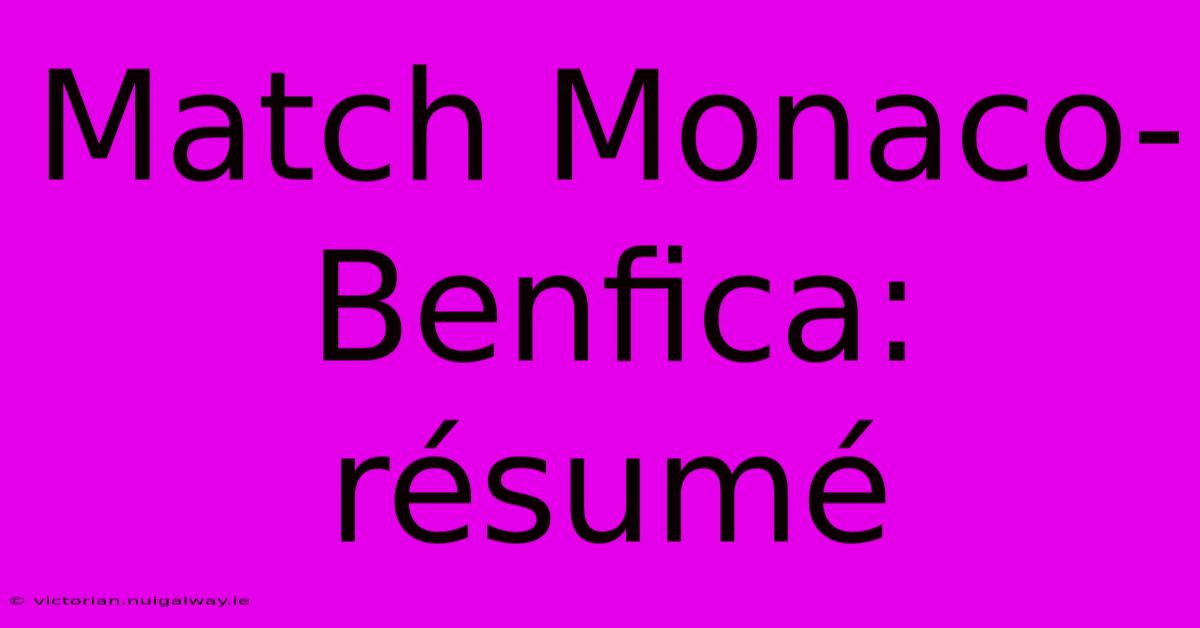 Match Monaco-Benfica: Résumé