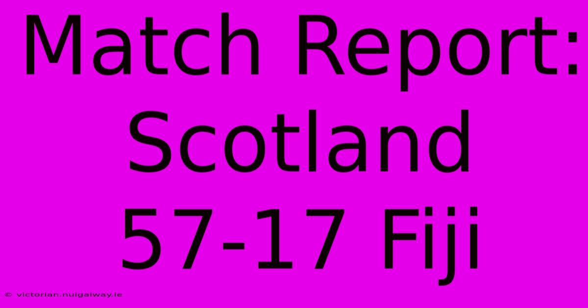 Match Report: Scotland 57-17 Fiji