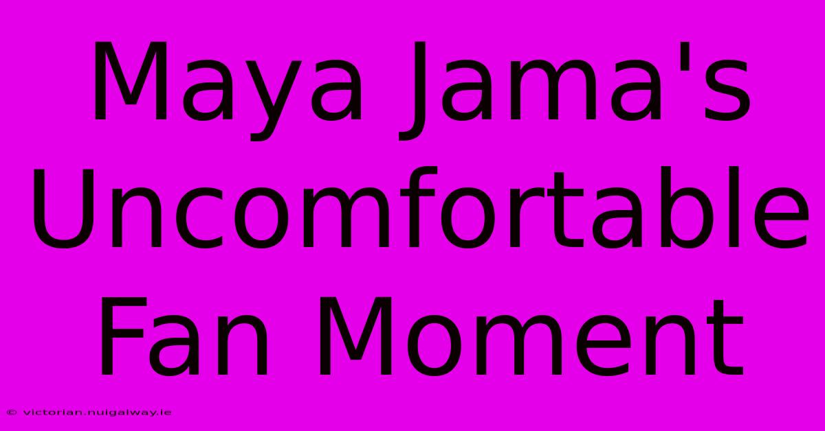 Maya Jama's Uncomfortable Fan Moment