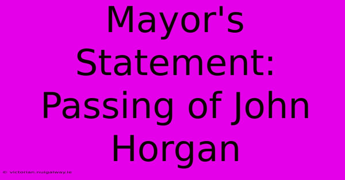 Mayor's Statement: Passing Of John Horgan