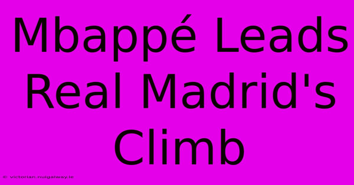 Mbappé Leads Real Madrid's Climb