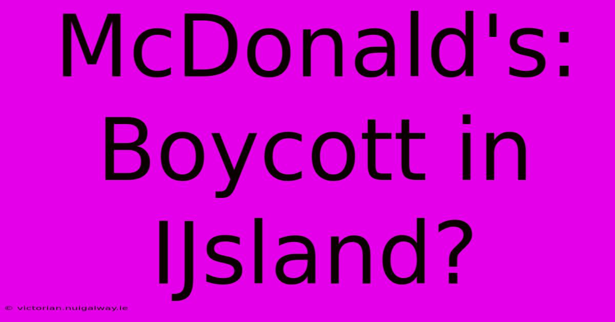 McDonald's: Boycott In IJsland?