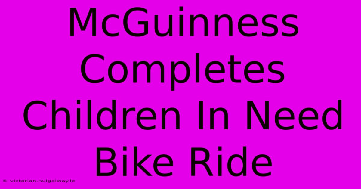 McGuinness Completes Children In Need Bike Ride