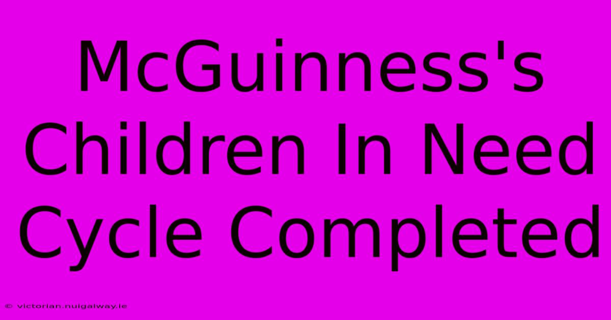 McGuinness's Children In Need Cycle Completed