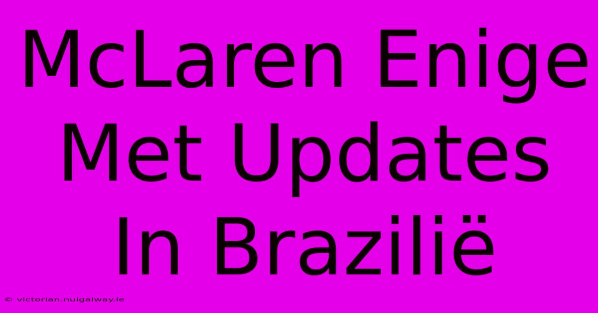 McLaren Enige Met Updates In Brazilië