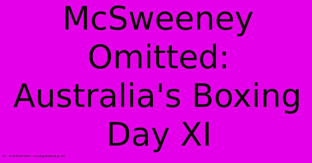 McSweeney Omitted: Australia's Boxing Day XI