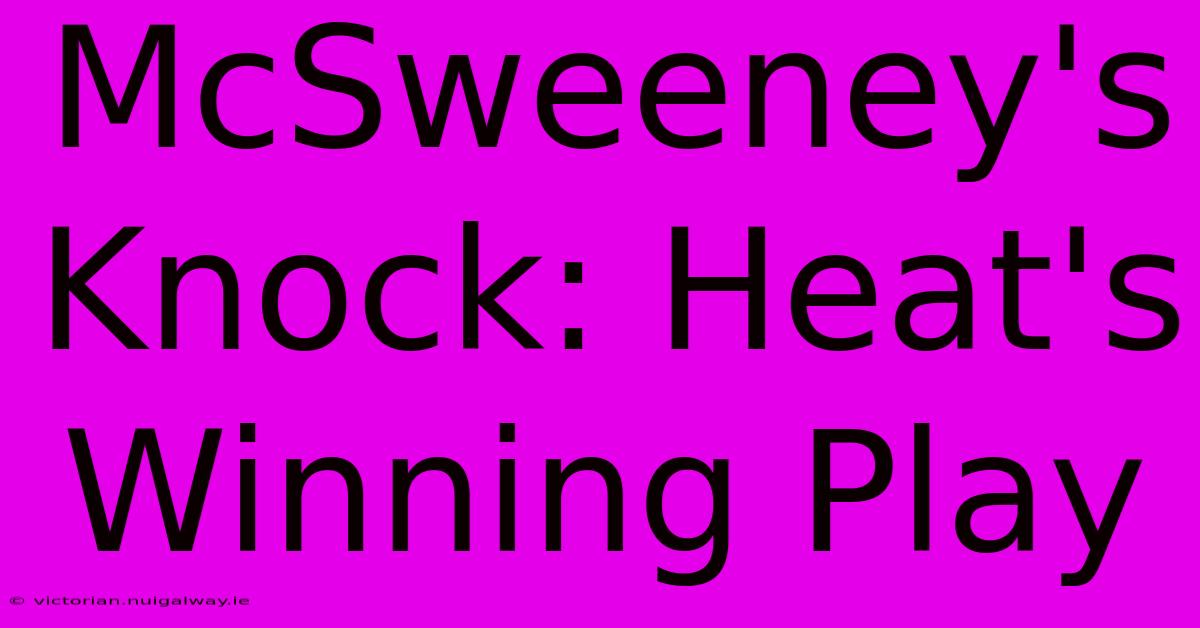 McSweeney's Knock: Heat's Winning Play