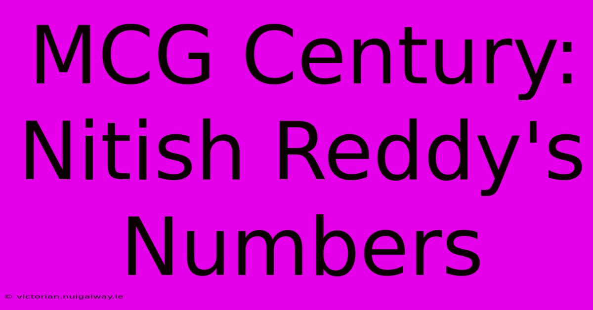 MCG Century: Nitish Reddy's Numbers