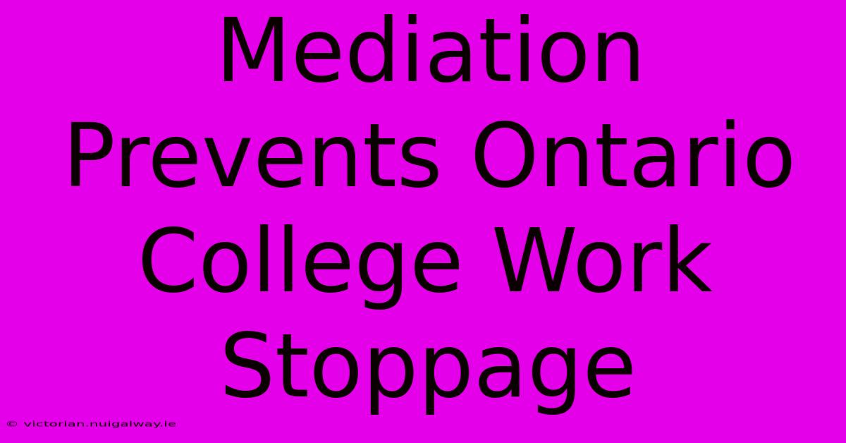 Mediation Prevents Ontario College Work Stoppage