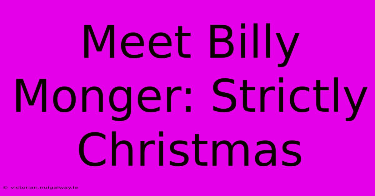 Meet Billy Monger: Strictly Christmas