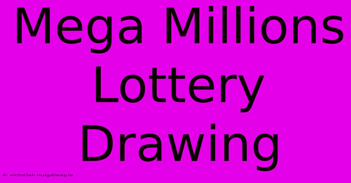 Mega Millions Lottery Drawing