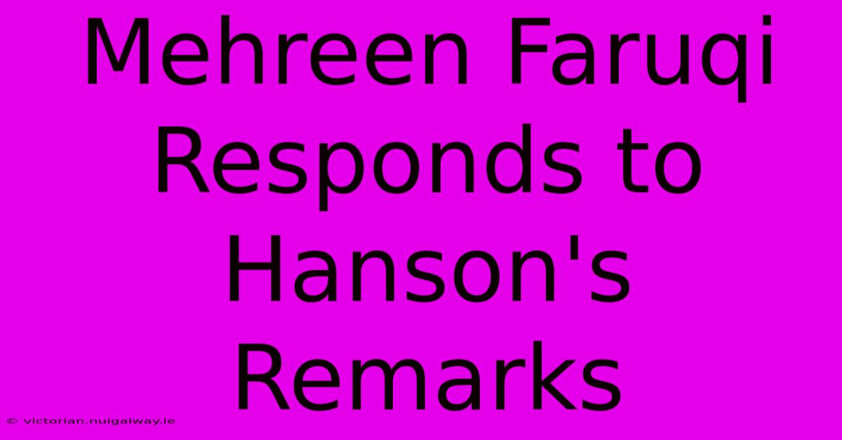 Mehreen Faruqi Responds To Hanson's Remarks