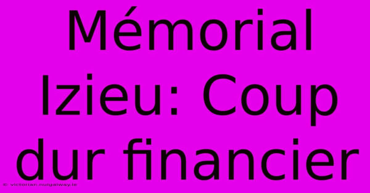 Mémorial Izieu: Coup Dur Financier