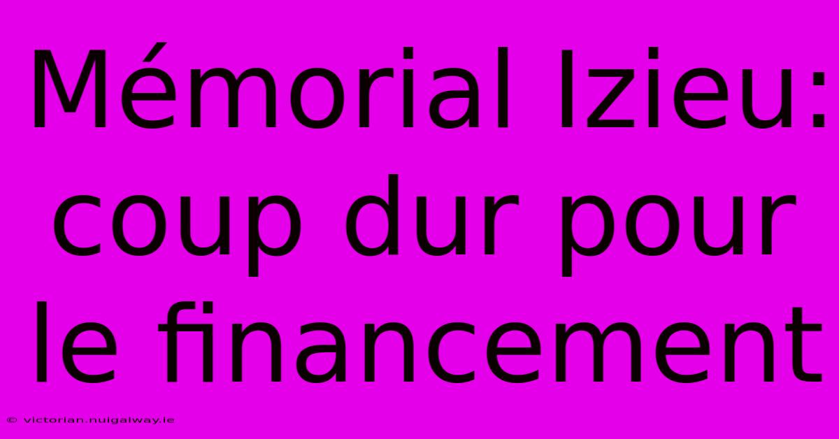 Mémorial Izieu: Coup Dur Pour Le Financement