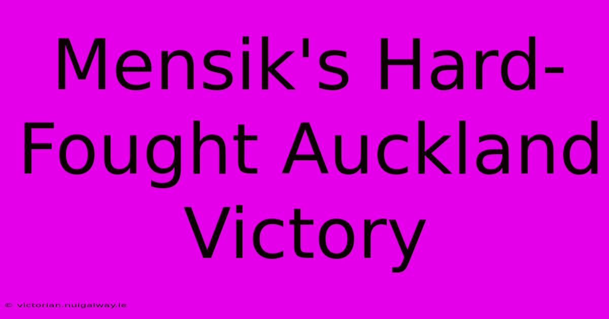 Mensik's Hard-Fought Auckland Victory