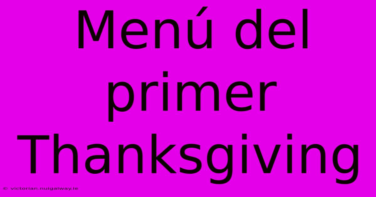 Menú Del Primer Thanksgiving